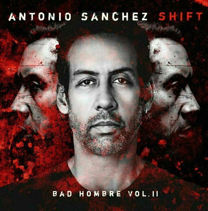 Antonio Sanchez - Shift (Bad Hombre Vol. II) (2 LP) Antonio Sanchez