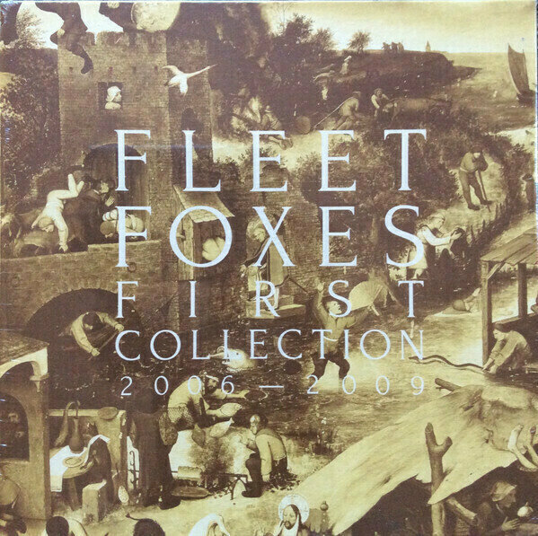 Fleet Foxes - First Collection 2006-2009 (4 LP) Fleet Foxes