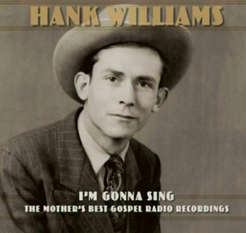 Hank Williams - I'm Gonna Sing: The Mother's Best Gospel Radio Recordings (3 LP) Hank Williams