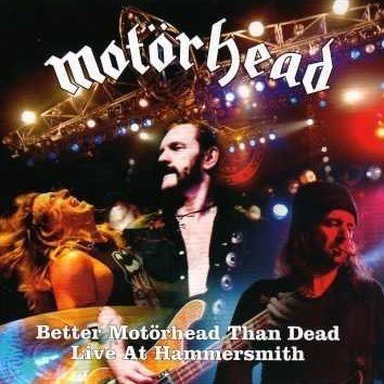 Motörhead - Better Motörhead Than Dead (Live at Hammersmith) (4 LP) Motörhead