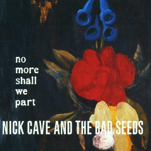 Nick Cave & The Bad Seeds - No More Shall We Part (LP) Nick Cave & The Bad Seeds