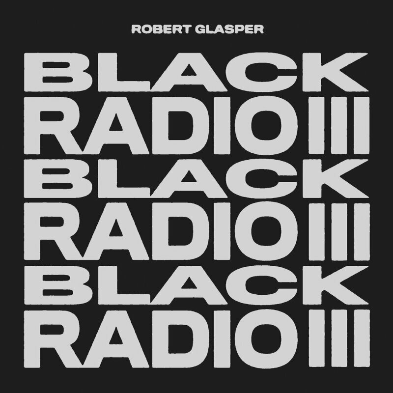 Robert Glasper - Black Radio III (2 LP) Robert Glasper