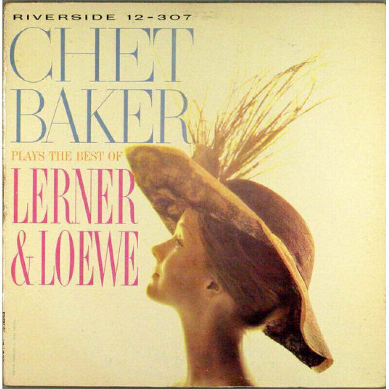 Chet Baker - Chet Baker Plays The Best Of Lerner And Loewe (LP) Chet Baker