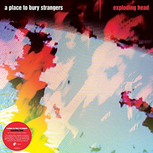 A Place To Bury Strangers - Exploding Head (Deluxe Edition) (2 LP) A Place To Bury Strangers