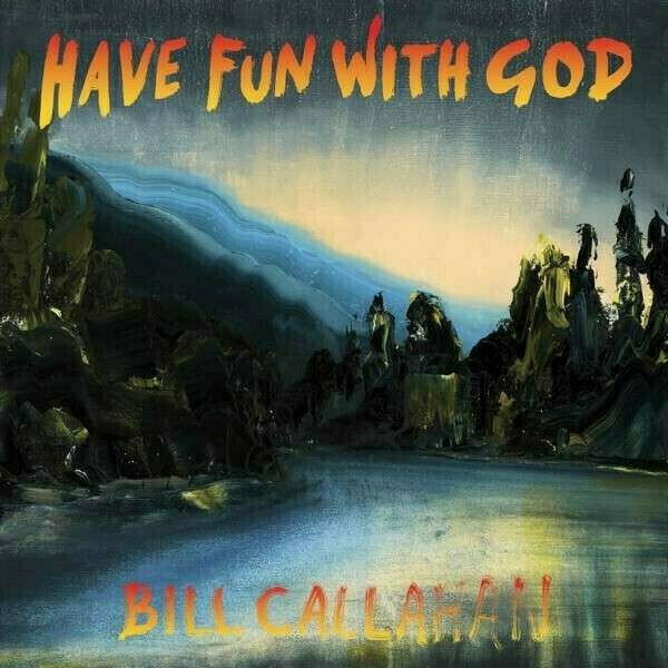 Bill Callahan - Have Fun With God (LP) Bill Callahan