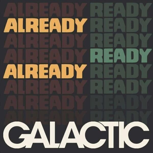Galactic - Already Ready Already (LP) Galactic