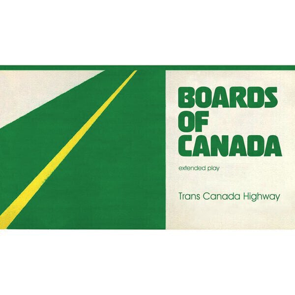 Boards of Canada - Trans Canada Highway (EP) Boards of Canada