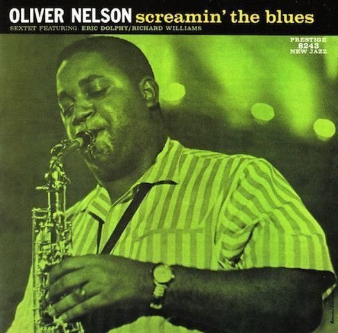 Oliver Nelson - Screamin' the Blues (LP) Oliver Nelson