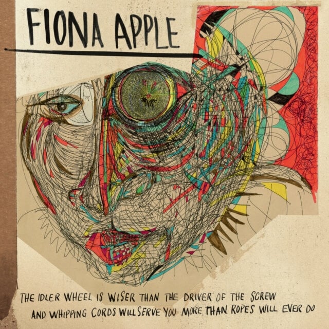 Fiona Apple - Idler Wheel Is Wiser Than The Driver Of The Screw And Whipping Cords Will Serve You More Than Ropes Will Ever Do (LP) Fiona Apple