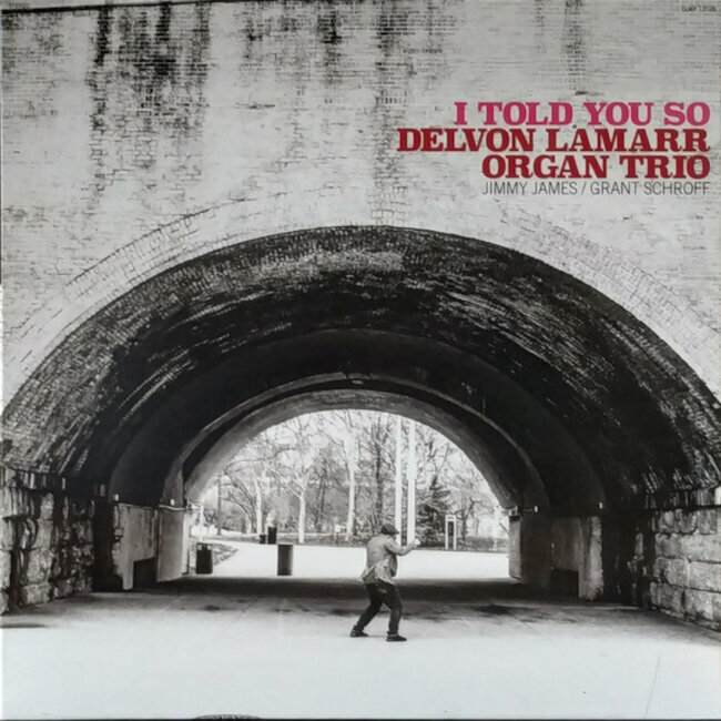 Delvon Lamarr Organ Trio - I Told You So (LP) Delvon Lamarr Organ Trio