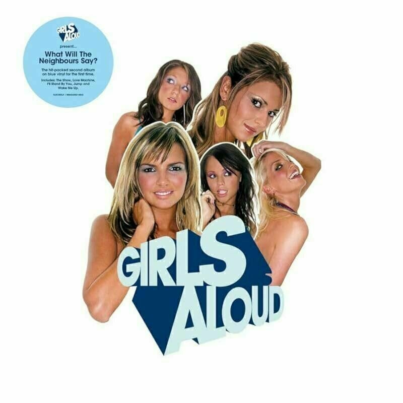 Girls Aloud - What Will The Neighbours Say? (Blue Coloured) (Anniversary Edition) (LP) Girls Aloud